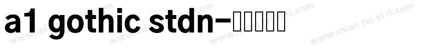 a1 gothic stdn字体转换